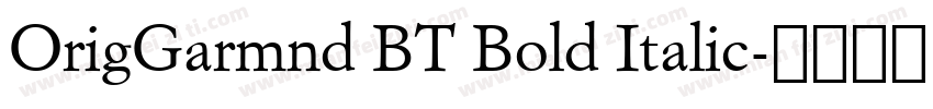 OrigGarmnd BT Bold Italic字体转换